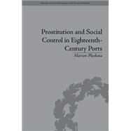 Prostitution and Social Control in Eighteenth-Century Ports by Pluskota; Marion, 9781848935617