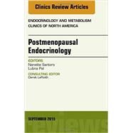 Postmenopausal Endocrinology: An Issue of Endocrinology and Metabolism Clinics by Santoro, Nanette, 9780323395618
