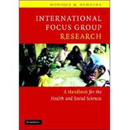 International Focus Group Research: A Handbook for the Health and Social Sciences by Monique M. Hennink, 9780521845618