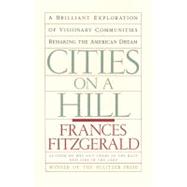 CITIES ON A HILL by FitzGerald, Frances, 9780671645618