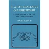 Plato's Dialogue on Friendship by Bolotin, David, 9780801495618