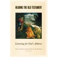 Hearing the Old Testament: Listening for God's Address by Bartholomew, Craig G.; Beldman, David J. H., 9780802865618