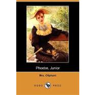 Phoebe, Junior by Oliphant, Margaret Wilson, 9781409975618