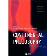 Continental Philosophy : An Anthology by McNeill, William; Feldman, Karen S., 9781557865618
