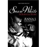 Snow White A Survival Story by J., Anna, 9781601625618