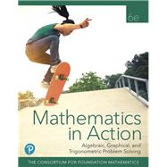 Mathematics in Action Algebraic, Graphical, and Trigonometric Problem Solving by Consortium for Foundation Mathematics, 9780135115619