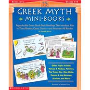 15 Greek Myth Mini-Books Reproducible Comic Book-Style Retellings That Introduce Kids to These Riveting Classic Stories?and Motivate All Readers by Blood, Danielle, 9780439215619