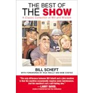 The Best of The Show A Classic Collection of Wit and Wisdom by Scheft, Bill; Reilly, Rick; Costas, Bob, 9780446695619