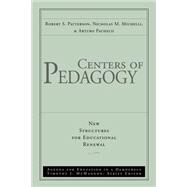 Centers of Pedagogy New Structures for Educational Renewal by Patterson, Robert S.; Michelli, Nicholas M.; Pacheco, Arturo, 9780787945619
