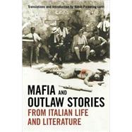 Mafia and Outlaw Stories from Italian Life and Literature by Pickering-Iazzi, Robin, 9780802095619