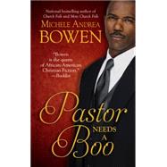 Pastor Needs a Boo by Bowen, Michele Andrea, 9781410475619