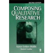 Composing Qualitative Research by Karen Golden-Biddle, 9781412905619