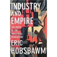 Industry and Empire by Hobsbawm, Eric J., 9781565845619