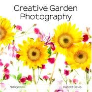 Creative Garden Photography by Davis, Harold, 9781681985619