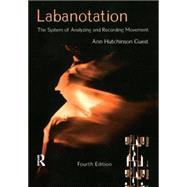 Labanotation: The System of Analyzing and Recording Movement by Curran; Tina, 9780415965620