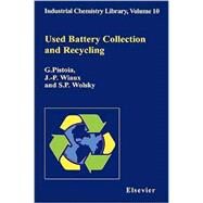 Used Battery Collection and Recycling by Pistoia; Wiaux; Wolsky, 9780444505620