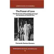 The Power of Love by Santos-Granero, Fernando, 9780485195620