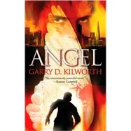 Angel by Garry D. Kilworth, 9780765365620