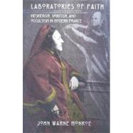 Laboratories of Faith by Monroe, John Warne, 9780801445620
