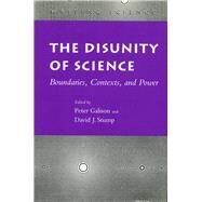 The Disunity of Science by Galison, Peter Louis; Stump, David J., 9780804725620