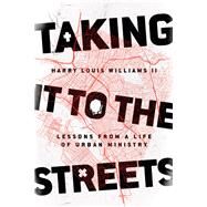 Taking It to the Streets by Williams, Harry Louise, II, 9780830845620