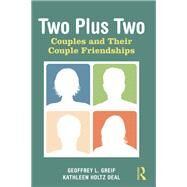 Two Plus Two: Couples and Their Couple Friendships by Greif,Geoffrey L., 9781138425620