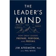 The Leader's Mind by Jim Afremow, PhD, 9781400225620