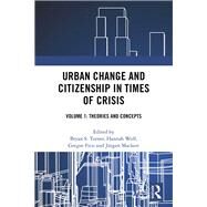 Urban Change and Citizenship in Times of Crisis by Turner, Bryan; Wolf, Hannah; Fitzi, Gregor; Mackert, Juergen, 9780367205621