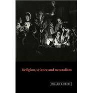 Religion, Science and Naturalism by Willem B. Drees, 9780521645621