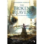 The Broken Heavens by HURLEY, KAMERON, 9780857665621