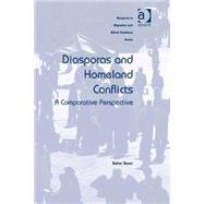 Diasporas and Homeland Conflicts: A Comparative Perspective by Baser,Bahar, 9781472425621