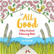 All Good A New Zealand Colouring Book by Pearson, Jo, 9781877505621