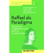 Raffael als Paradigma by Heb, Gilbert; Agazzi, Elena; Decultot, Elisabeth, 9783110255621