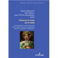 Cultures Et Mots De La Table by Bastian, Sabine; Felten, Uta; Goudaillier, Jean-Pierre, 9783631785621