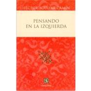 PENSANDO EN LA IZQUIERDA by Aguilar Camn, Hctor, 9789681685621