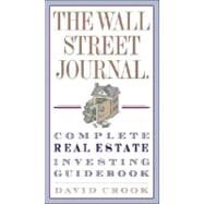 The Wall Street Journal. Complete Real-Estate Investing Guidebook by CROOK, DAVID, 9780307345622