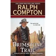Ralph Compton Brimstone Trail by Compton, Ralph; Galloway, Marcus, 9780451415622