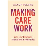 Making Care Work by Nancy Folbre, 9780520405622