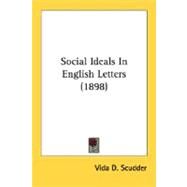 Social Ideals In English Letters by Scudder, Vida Dutton, 9780548605622