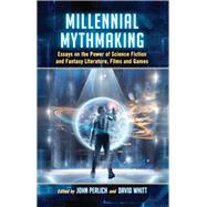 Millennial Mythmaking by Perlich, John, 9780786445622