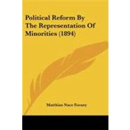 Political Reform by the Representation of Minorities by Forney, Matthias Nace, 9781104365622