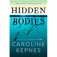 Hidden Bodies A Novel by Kepnes, Caroline, 9781476785622