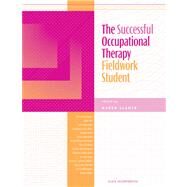 The Successful Occupational Therapy Fieldwork Student by Sladyk, Karen, 9781556425622
