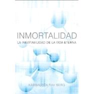 Inmortalidad La Inevitabilidad de le Vida Eterna by Berg, Rav P. S., 9781571895622