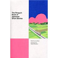 The Penguin Book of Japanese Short Stories by Rubin, Jay; Murakami, Haruki, 9780141395623
