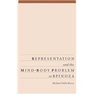 Representation and the Mind-Body Problem in Spinoza by Della Rocca, Michael, 9780195095623