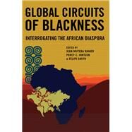 Global Circuits of Blackness by Rahier, Jean Muteba, 9780252035623