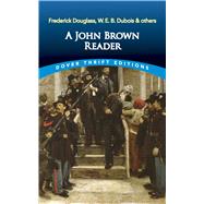 A John Brown Reader by Brown, John; Douglass, Frederick; Du Bois, W. E. B., 9780486845623