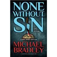 None Without Sin by Bradley, Michael, 9780744305623