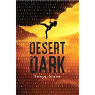 Desert Dark A Desert Dark Novel by Stone, Sonja, 9780823435623